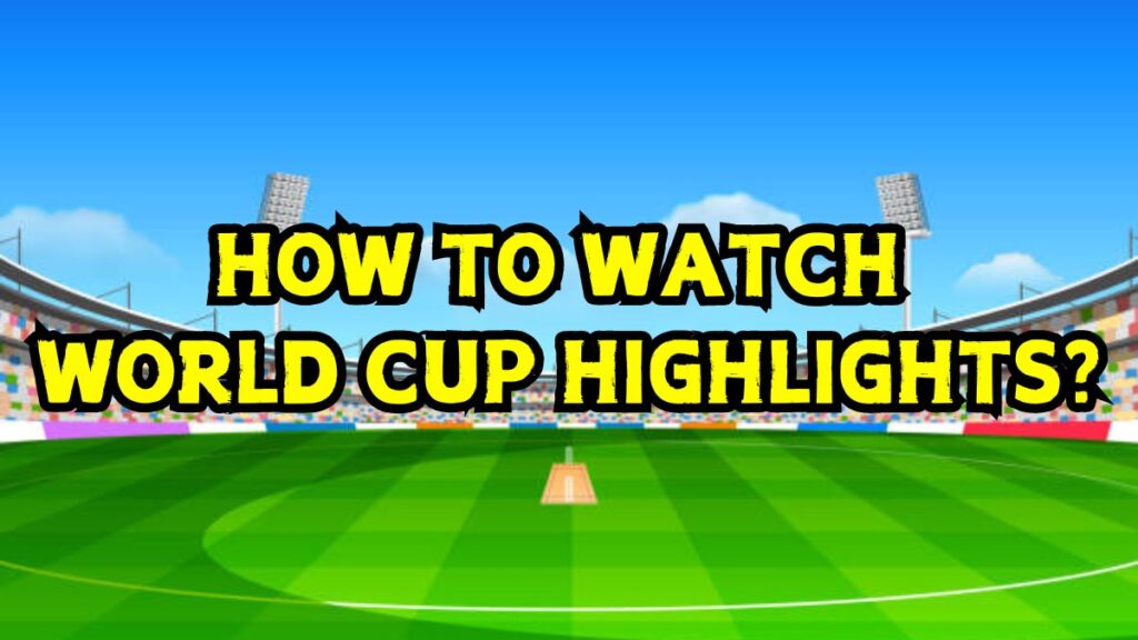 where to watch world cup highlights