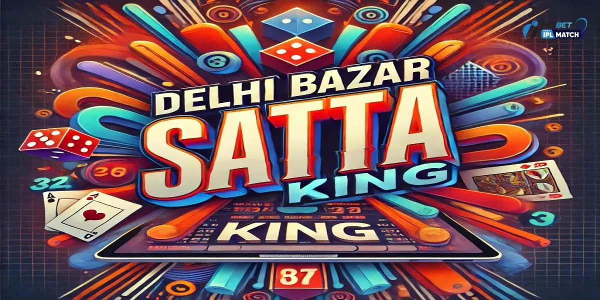 Delhi Bazar Satta King