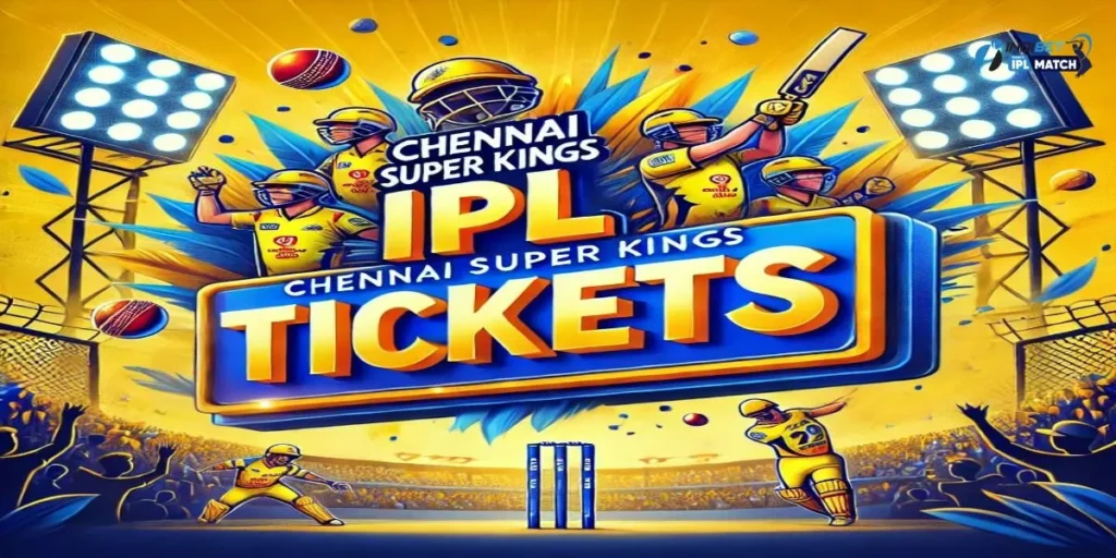 Chennai Super Kings IPL Tickets