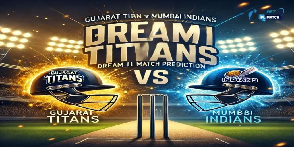Gujarat Titans vs Mumbai Indians Dream 11 Match Prediction