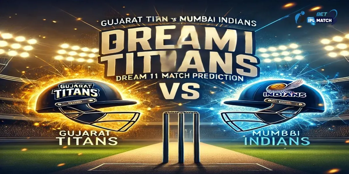 Gujarat Titans vs Mumbai Indians Dream 11 Match Prediction