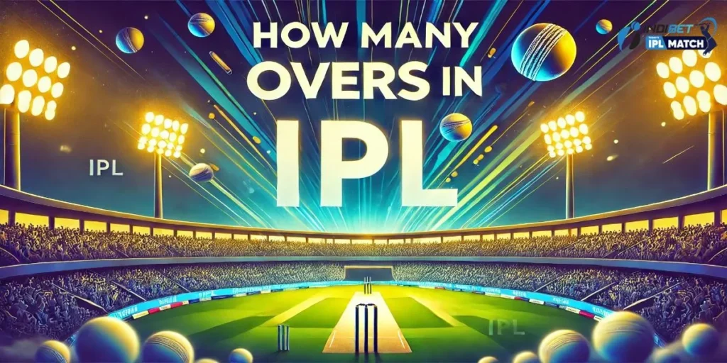 How Many Overs in IPL